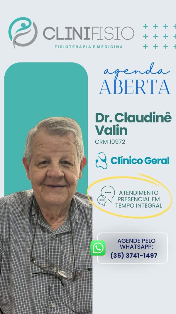 Dr. Claudinê Valin, clínico geral, CRM 10972. Atendimento presencial em tempo integral. Agende pelo WhatsApp (35) 3741-1497.